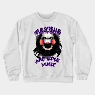 Marrionette - Your Screams Are Like Music Crewneck Sweatshirt